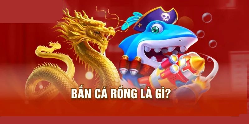 Bắn Cá Rồng chủ đề rồng thần thoại đầy huyền bí